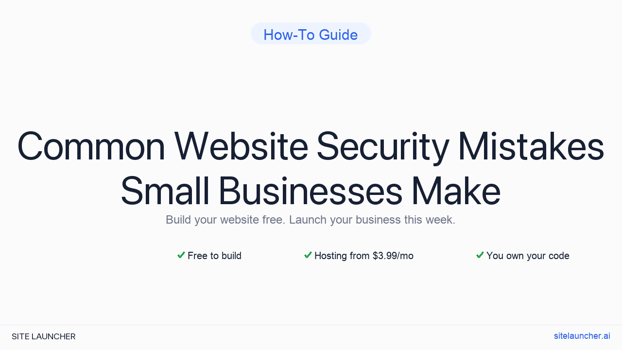 Common Website Security Mistakes Small Businesses Make
