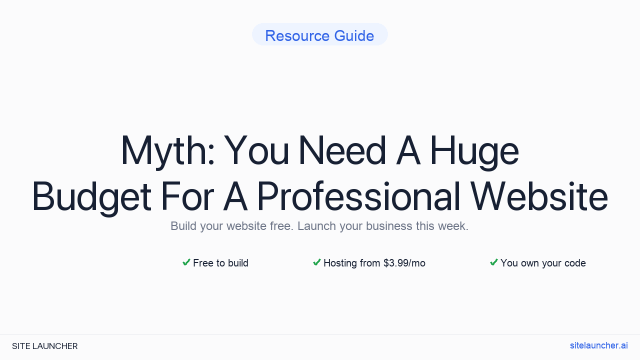 Myth: You Need A Huge Budget For A Professional Website