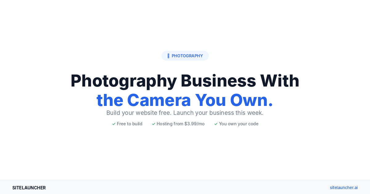 How to Start a Photography Business With the Camera You Already Own
