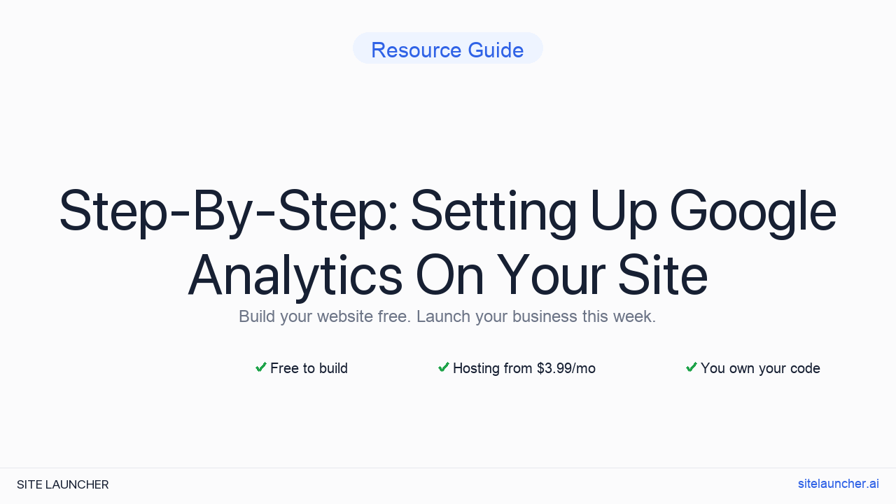 Step-By-Step: Setting Up Google Analytics On Your Site
