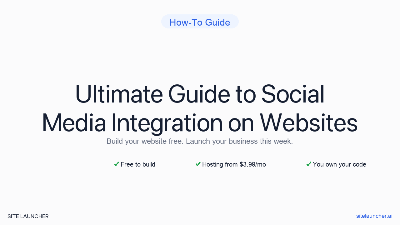 Ultimate Guide to Social Media Integration on Websites