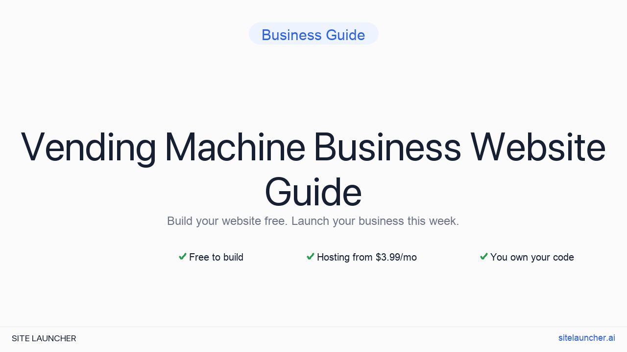 How to Build a Website for Your Vending Machine Business (Free, Fast, and Professional)