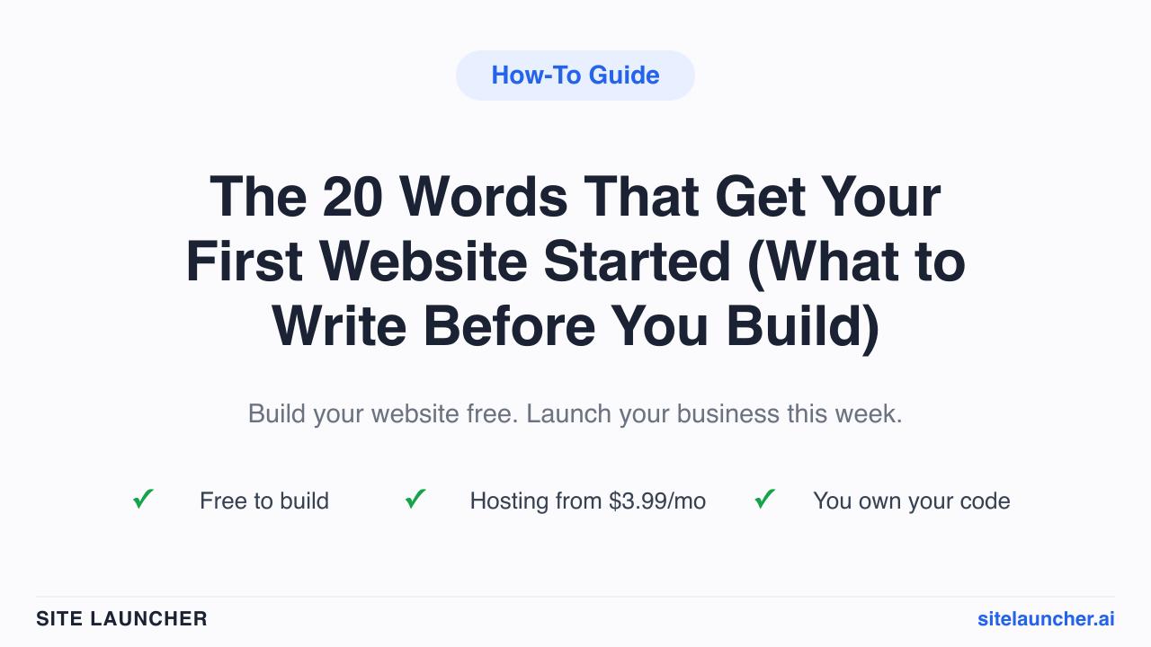 The 20 Words That Get Your First Website Started (What to Write Before You Build)